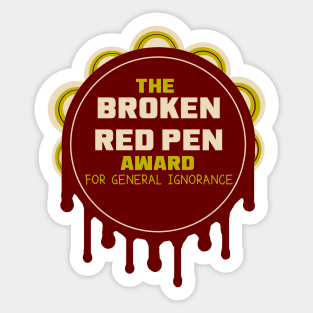 The Broken Red Pen Award for General Ignorance Sticker